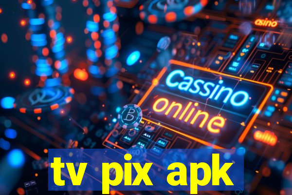 tv pix apk